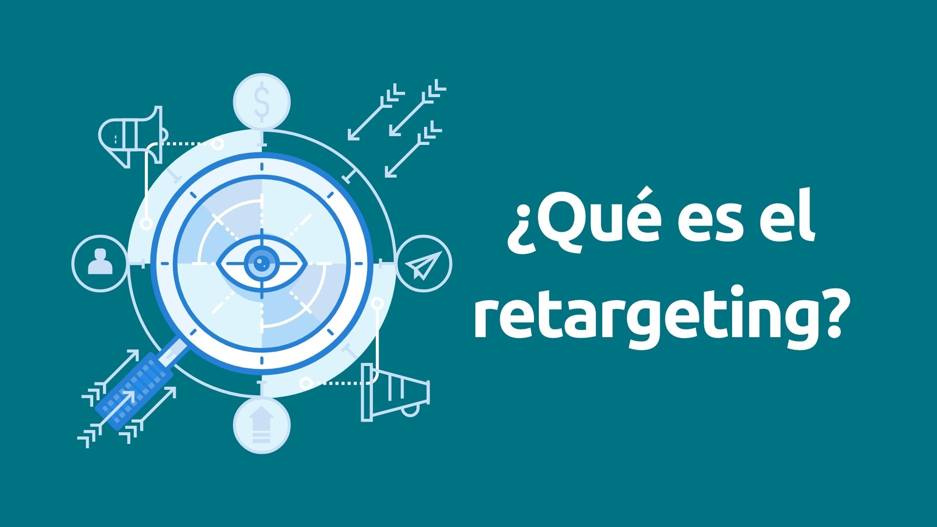 ¿Qué Es Retargeting? 5 Ventajas De Emplearlo